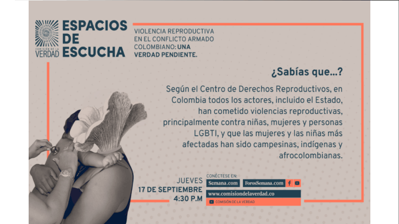 Espacio de Escucha: La violencia reproductiva en el conflicto armado colombiano: una verdad pendiente
