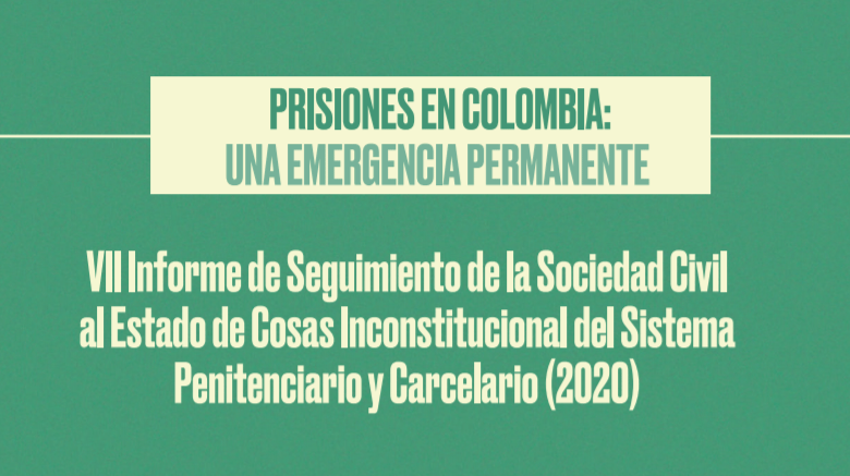Infografias del VII informe de la sociedad civil al Estado de Cosas Inconstitucional del Sistema Penitenciario y Carcelario
