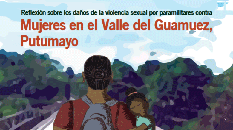 Reflexión sobre los daños de la violencia sexual por paramilitares contra mujeres en el Valle del Guamuez