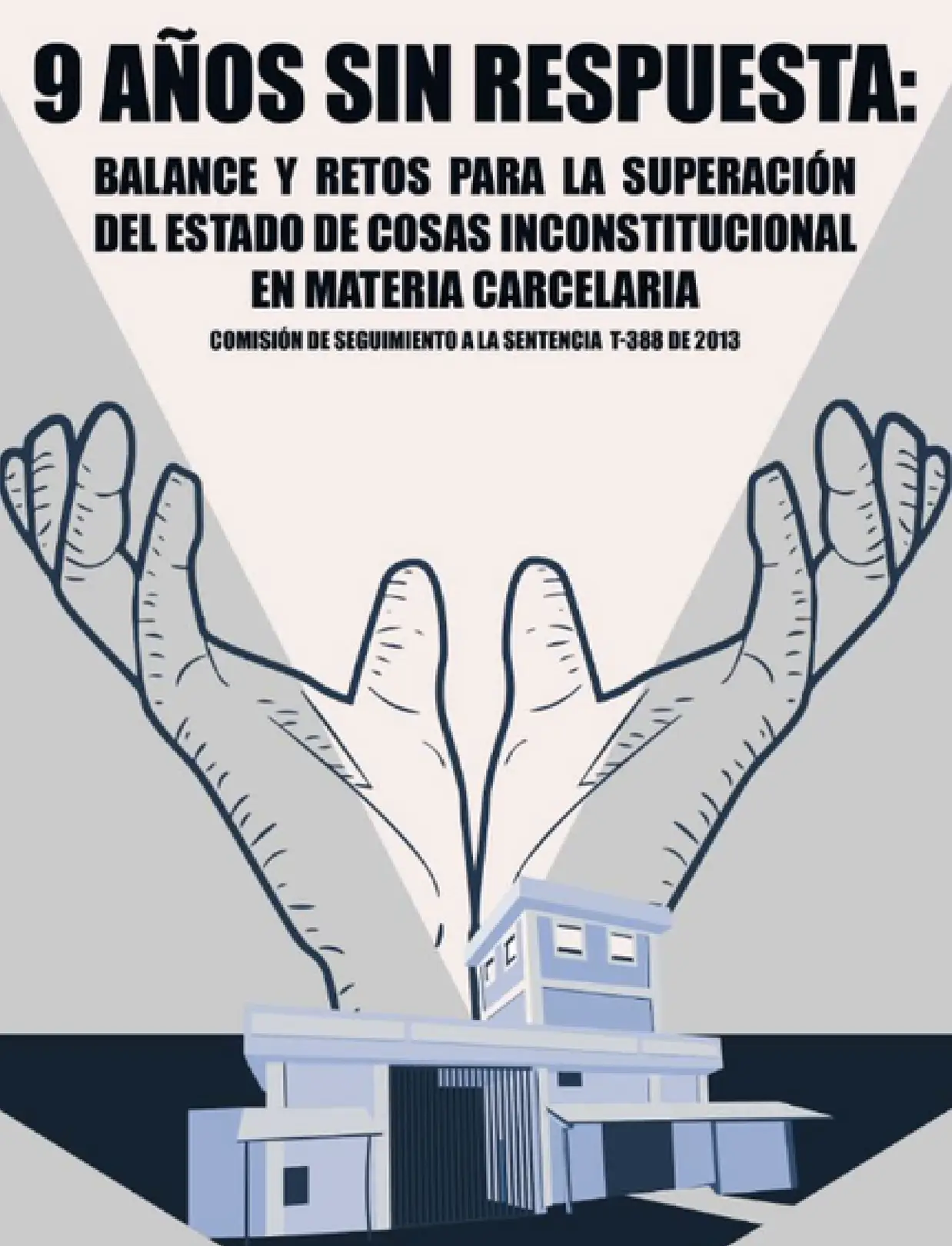 9 años sin respuesta: balance y retos para la superación del estado de cosas inconstitucional en materia carcelaria