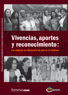 Vivencias, aportes y reconocimiento: las mujeres en el proceso de paz ...